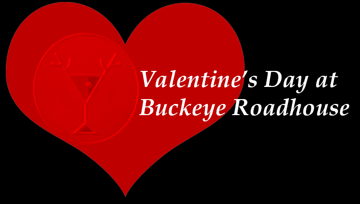 Valentines Day with Buckeye Roadhouse